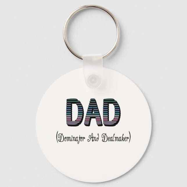 Dad Dominator And Dealmaker Key Ring (Front)