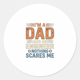 Dad Engineer Nothing Scares Me Vintage Shirt Desig Classic Round Sticker