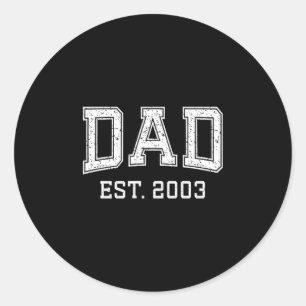 Dad Est 2003 Dad D Fathers Day Ized  Classic Round Sticker