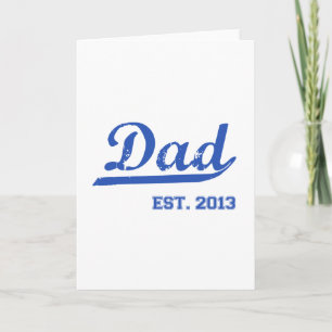 DAD EST. 2013 NEW DADDY BABY FATHER'S DAY GIFT CARD