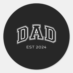 Dad Est. 2024 Daddy Expect Ba  Classic Round Sticker