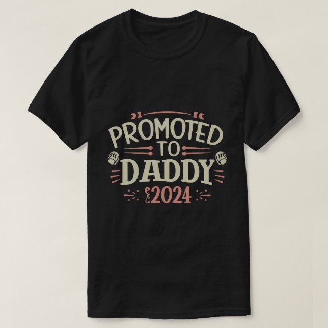 dad est 2024, Promoted To Daddy Est. 2024 T-Shirt (Design Front)