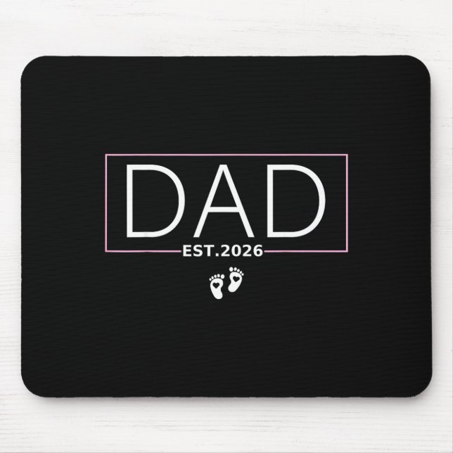 Dad Est. 2026 Expect Baby 2026 Father 2026 New Dad Mouse Pad (Front)