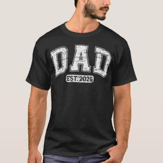 Dad Est 2026 Expect Baby 2026 Father 2026 New Dad T-Shirt