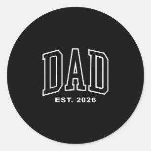 Dad Est 2026 Pregnancy Announcement For Dad Men Fa Classic Round Sticker