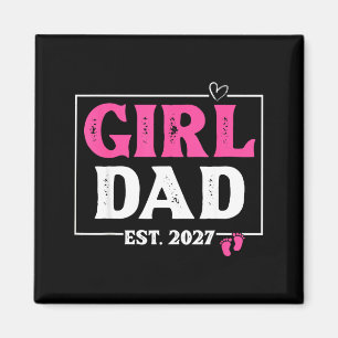 Dad Est 2027 New Dad of Girl to Be 2027 Daddy Magnet