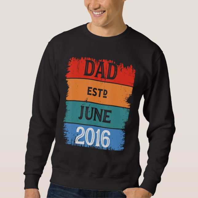 Dad Est Jun 2016 Proud Papa Grandpa Best Daddy Leg Sweatshirt (Front)