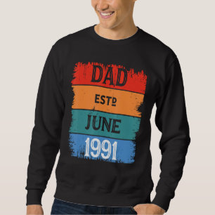 Dad Est June 1991 Proud Papa Grandpa Best Daddy Le Sweatshirt