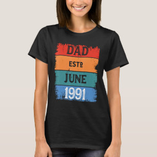 Dad Est June 1991 Proud Papa Grandpa Best Daddy Le T-Shirt