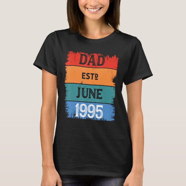 Dad Est June 1995 Proud Papa Grandpa Best Daddy Le T-Shirt (Front)