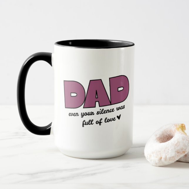  “Dad, Even Your Silence” Heartfelt Father's Day  Mug (With Donut)