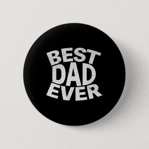Dad Ever Funny Gifts Fathers Day Men Husband Dad P 6 Cm Round Badge