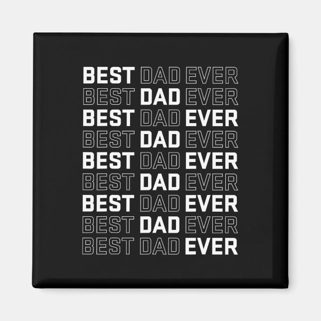 Dad Ever - Unique Father’s Day Men's  Magnet (Front)