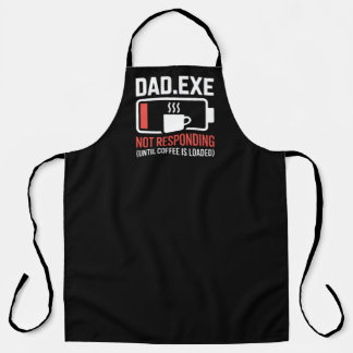 Dad.exe Coffee Loaded Not Responding Grilling Apron