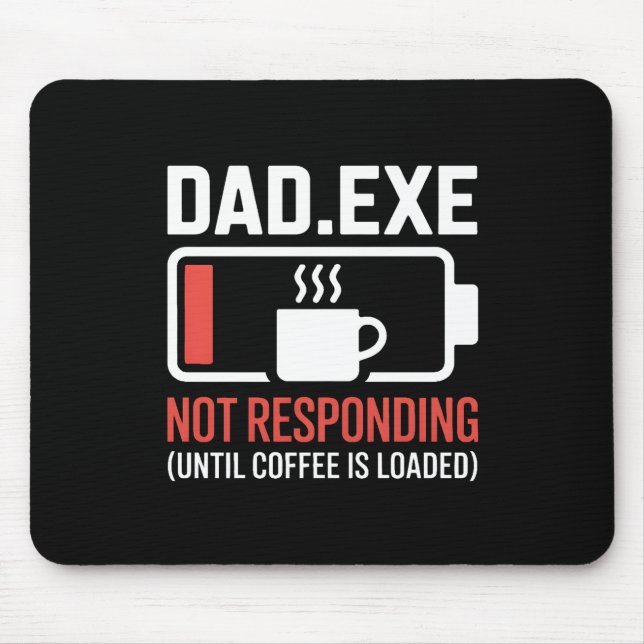 Dad.exe Coffee Not Responding Programmer Desk Mouse Pad (Front)