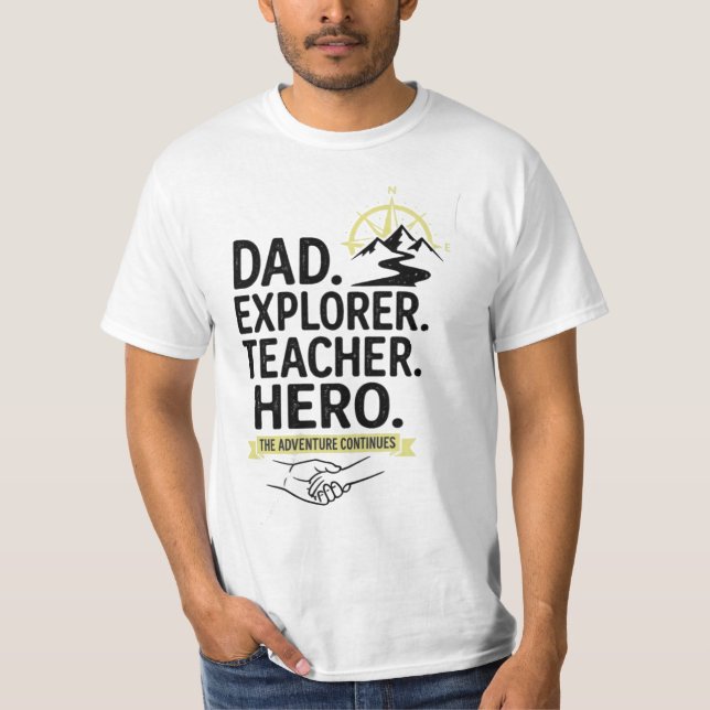 Dad Explorer Teacher Hero T-Shirt | Adventure Fath (Front)