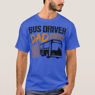 Dad Father Bus Driver Profession Job Gift 2 T-Shirt