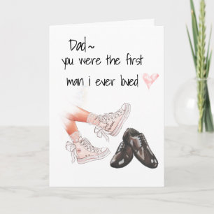 Dad, First Man I have Ever Loved Greeting Card