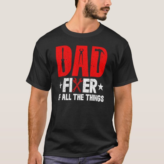 DAD Fixer Of All Things Funny Tools Dad Jokes Fath T-Shirt (Front)