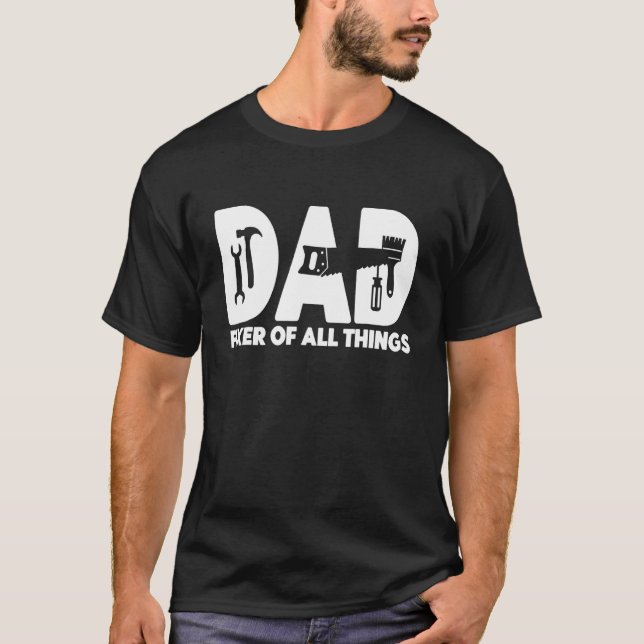 Dad Fixer Of All Things T-Shirt (Front)