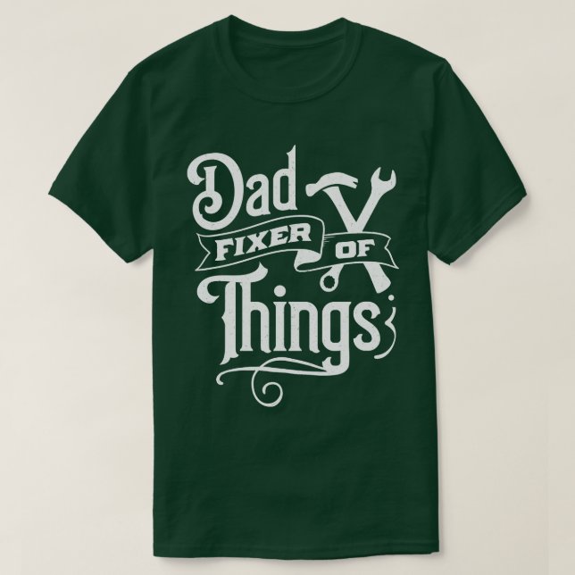 Dad fixer of things T-Shirt (Design Front)