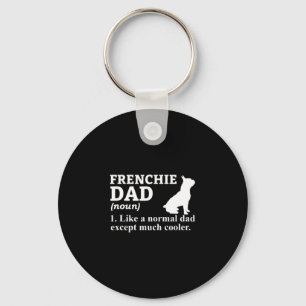 Dad Frensh Bulldog Frenchie French Puppy Dog  Key Ring
