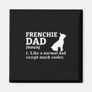 Dad Frensh Bulldog Frenchie French Puppy Dog  Magnet