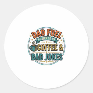 Dad Fuel Coffee and Bad Jokes Vintage Shirt Design Classic Round Sticker