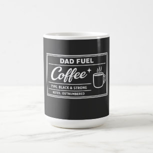 Dad Fuel Coffee – Black & Strong Father’s Day Mug
