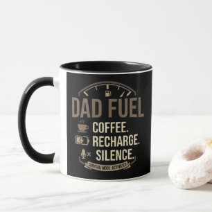 Dad Fuel Coffee Recharge Silence Mug