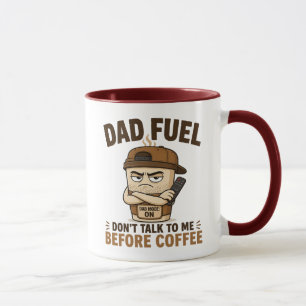 Dad Fuel Dont Talk Before Coffee Funny Burgundy Mug