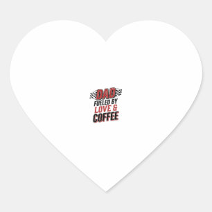 Dad Fuelled by Love and Coffee Racing Shirt Design Heart Sticker