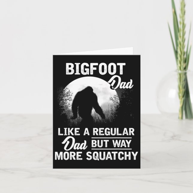 Dad Funny Sasquatch Bigfoot Fathers Day Gift  Card (Front)