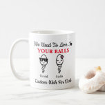 Dad Funny Sperm We Used To Live In Your Balls Coffee Mug<br><div class="desc">Dad Funny Sperm We Used To Live In Your Balls</div>