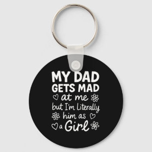 Dad Gets Mad At Me Funny Father Daughter Humor Say Key Ring
