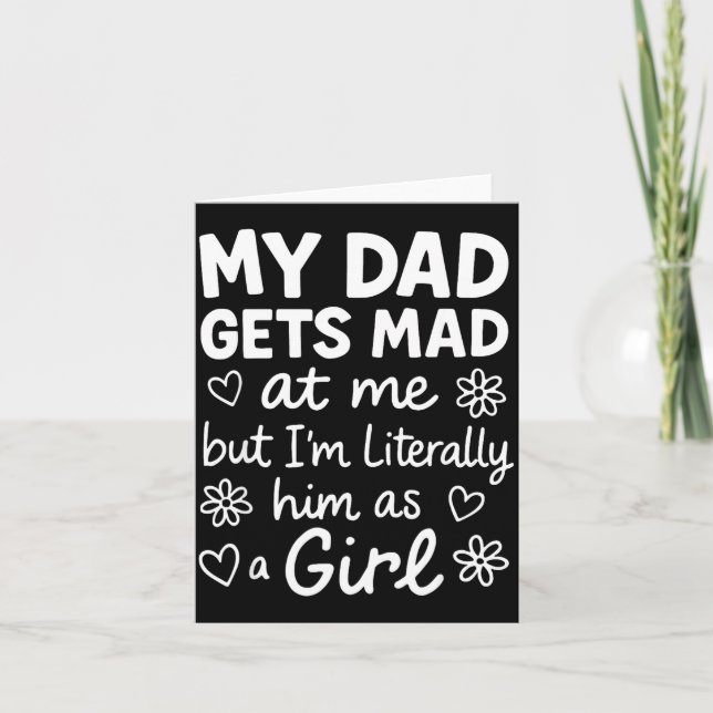 Dad Gets Mad At Me Funny Father Daughter Humour Sa Card (Front)