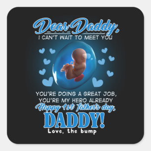 Dad Gift Dear Daddy, Happy 1st Father's Day Square Sticker
