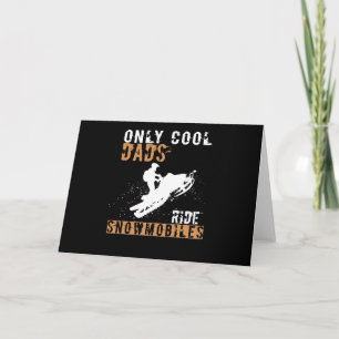 Dad Gift Only Cool Dads Ride Snowmobiles Card