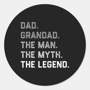 Dad Grandad The Man The Myth Legend Father’s Day C Classic Round Sticker