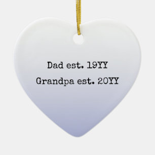Dad Grandpa Est Established Grandpa to be gift Ceramic Ornament
