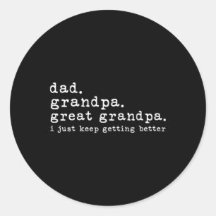 Dad Grandpa Great Grandpa Funny Fathers Day Great Classic Round Sticker