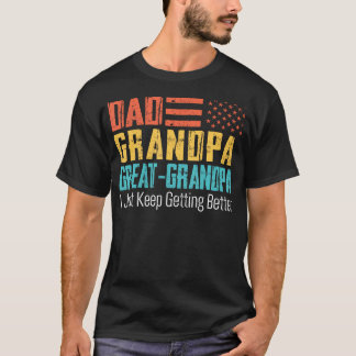 Dad Grandpa Great Grandpa Funny Father's T-Shirt