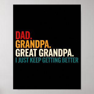 Dad Grandpa Great Grandpa Funny Saying - Dad I Jus Poster