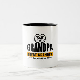 Dad Grandpa Great grandpa I Just Keep Getting Bett Two-Tone Coffee Mug