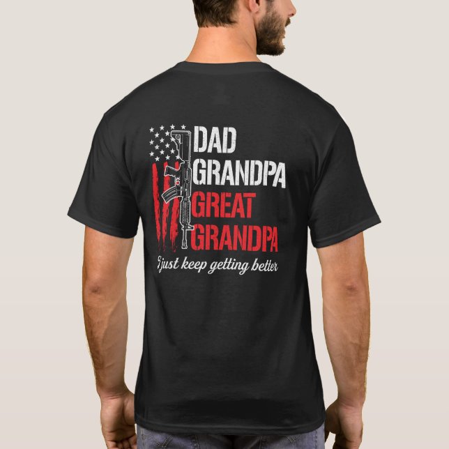Dad, Grandpa, Great Grandpa - I'm Getting Better T-Shirt (Back)