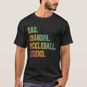 Dad Grandpa Pickleball Legend Player Funny Pickle  T-Shirt