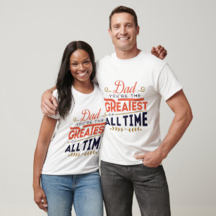 Dad Greatest Of All Time Fathers Day T-Shirt