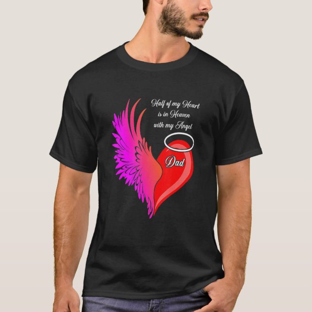 Dad Half My Heart Is In Heaven With My Angel T-Shirt (Front)