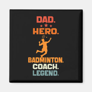 Dad Hero Badminton Coach Legend Badminton Player V Magnet