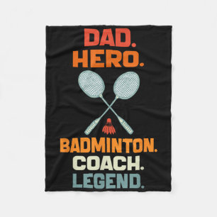 Dad Hero Badminton Coach Legend Fathers Day Badmin Fleece Blanket